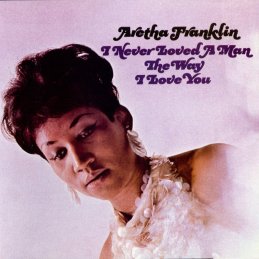 aretha-franklin_i-never-loved-a-man_vf